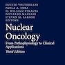 Nuclear Oncology: From Pathophysiology to Clinical Applications 3rd ed. 2022 Edition