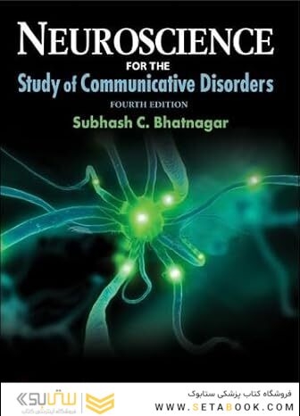 Neuroscience for the Study of Communicative Disorders 4th Edition