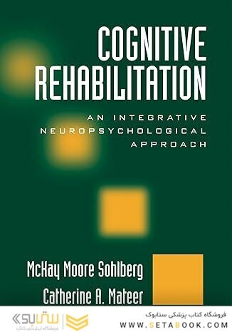 Cognitive Rehabilitation: An Integrative Neuropsychological Approach 2nd Edition