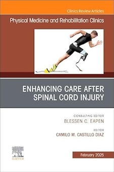 عکس Enhancing Care After Spinal Cord Injury, An Issue of Physical Medicine and Rehabilitation Clinics of North America (Volume 36-1)