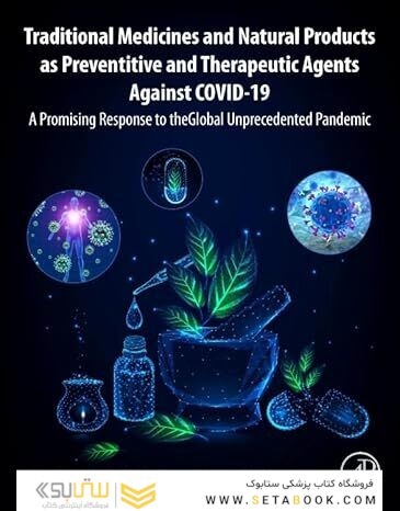 Traditional Medicines and Natural Products as Preventive and Therapeutic Agents Against COVID-19: A Promising Response to the Global Unprecedented Pandemic