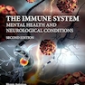 The Immune System: Mental Health and Neurological Conditions 2nd Edition