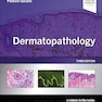 Dermatopathology (Foundations in Diagnostic Pathology) 3rd Edition