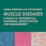 Muscle Diseases: A Guide to Differential Diagnosis, Investigation and Management 1st Edition