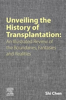 عکس Unveiling the History of Transplantation: An Illustrated Review of the Boundaries, Fantasies and Realities 1st Edition