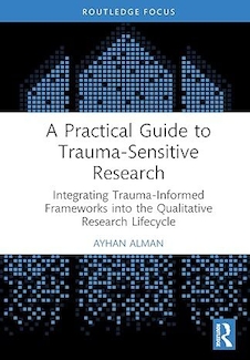 عکس A Practical Guide to Trauma-Sensitive Research: Integrating Trauma-Informed Frameworks into the Qualitative Research Lifecycle