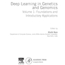 Deep Learning in Genetics and Genomics: Volume 1: Foundations and Introductory Applications 1st Edition
