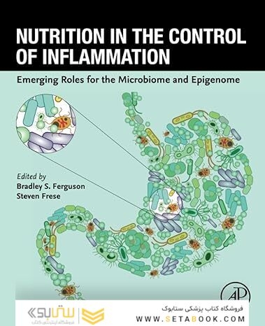 Nutrition in the Control of Inflammation: Emerging Roles for the Microbiome and Epigenome 1st Edition