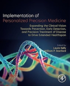 عکس Implementation of Personalized Precision Medicine: Expanding the Clinical Vision towards Prevention, Early Detection and Precision Treatment of Disease to Drive Extended Healthspan 1st Edition