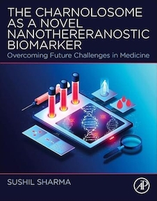 عکس The Charnolosome as a Novel Nanothereranostic Biomarker: Overcoming Future Challenges in Medicine 1st Edition