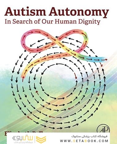 Autism Autonomy: In Search of Our Human Dignity 1st Edition