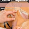 A Clinical Guide to Surface Palpation: The Art and Science of the Perfect Touch Second Edition