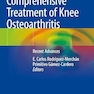 Comprehensive Treatment of Knee Osteoarthritis: Recent Advances