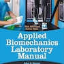 Applied Biomechanics Lab Manual First Edition