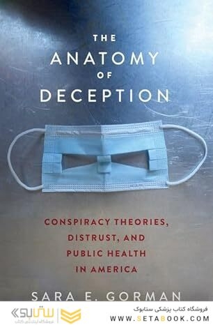 The Anatomy of Deception: Conspiracy Theories, Distrust, and Public Health in America