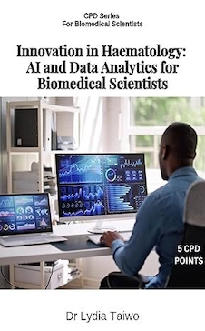 عکس Innovation in Haematology: AI and Data Analytics for Biomedical Scientists (Continuing Professional Development in Pathology For Medical Laboratory Professionals)