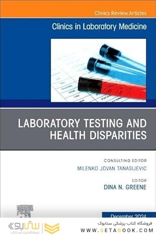 Laboratory Testing and Health Disparities, An Issue of the Clinics in Laboratory Medicine