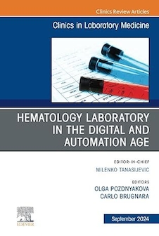 عکس Hematology Laboratory in the Digital and Automation Age, An Issue of the Clinics in Laboratory Medicine