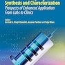 Smart Ways of Biomaterial Designing Synthesis and Characterization: Prospects of Enhanced Application from Labs to Clinics