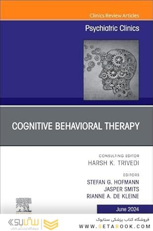Cognitive Behavioral Therapy, An Issue of Psychiatric Clinics of North America