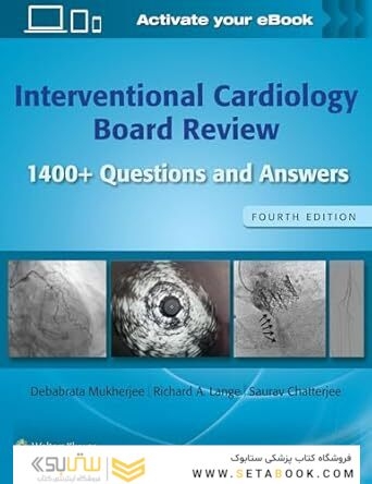 Interventional Cardiology Board Review: 1400+ Questions and Answers