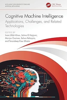 عکس Cognitive Machine Intelligence: Applications, Challenges, and Related Technologies (Intelligent Data-Driven Systems and Artificial Intelligence) 1st Edition