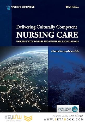 Delivering Culturally Competent Nursing Care: Working with Diverse and Vulnerable Populations 3rd Edition
