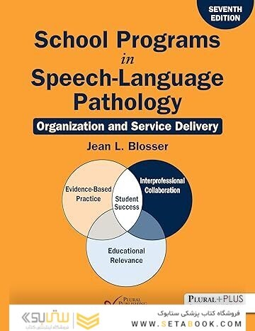 School Programs in Speech-Language Pathology: Organization and Service Delivery, Seventh Edition