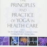 Principles and Practice of Yoga in Health Care 1st Edition