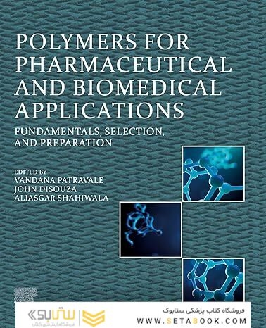 Polymers for Pharmaceutical and Biomedical Applications: Fundamentals, Selection, and Preparation