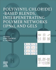 عکس Poly(vinyl chloride)-based Blends, Interpenetrating Polymer Networks (IPNs), and Gels 1st Edition