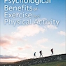 The Psychological Benefits of Exercise and Physical Activity
