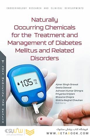Naturally Occurring Chemicals for the Treatment and Management of Diabetes Mellitus and Related Disorders (Endocrinology Research and Clinical Developments Series)