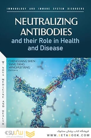 Neutralizing Antibodies and their Role in Health and Disease