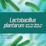 Lactobacillus plantarum and its Role in Human Health