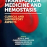 Transfusion Medicine and Hemostasis: Clinical and Laboratory Aspects 4th Edition