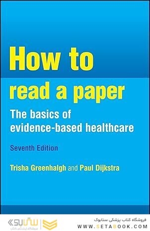 How to Read a Paper: the Basics of Evidence-Based Healthcare Seventh Edition