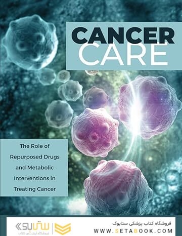 Cancer Care: The Role of Repurposed Drugs and Metabolic Interventions in Treating Cancer