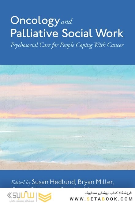 Oncology and Palliative Social Work: Psychosocial Care for People Coping With Cancer