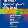 Fine Needle Aspiration Cytology of the Breast: Atlas of Cyto-Histologic Correlates