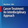 Cancer Treatment: An Interdisciplinary Approach:1st ed
