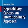Hepatobiliary Cancers: An Interdisciplinary Approach 1st ed