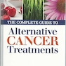 The Complete Guide to Alternative Cancer Treatments