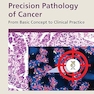 Precision Pathology of Cancer: From Basic Concept to Clinical Practice 1st Edition