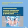 Strategies for Overcoming Chemotherapy Resistance in Cervical Cancer: From Molecular Insights to Precision Solutions (Cancer Sensitizing Agents for Chemotherapy)