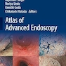 Atlas of Advanced Endoscopy 2024th Edition