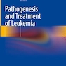 Pathogenesis and Treatment of Leukemia 2023rd Edition