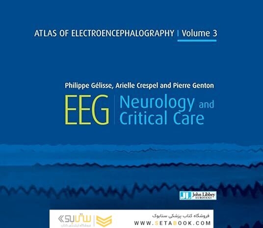 Atlas of Electroencephalography : EEG Neurology and Critical Care. Vol3