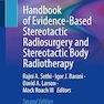Handbook of Evidence-Based Stereotactic Radiosurgery and Stereotactic Body Radiotherapy 2nd Edition