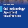 Oral Implantology: Assessment to Maintenance (BDJ Clinician’s Guides)